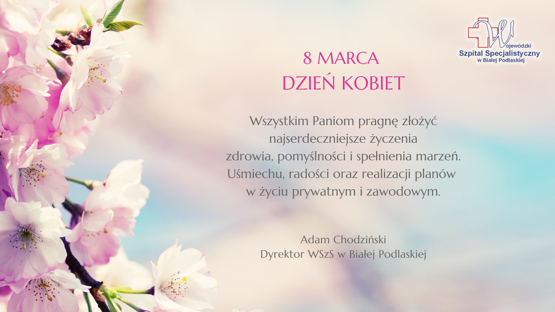 Życzenia Dyrektora Adama Chodzińskiego z okazji Dnia Kobiet