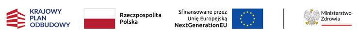 Logo Krajowy Plan Odbudowy; biało-czerwona flaga Rzeczpospolita Polska; Sfinansowane przez Unię Europejską NextGenerationEU i flaga Unii Europejskiej; orzeł w koronie plus Ministerstwo Zdrowia.