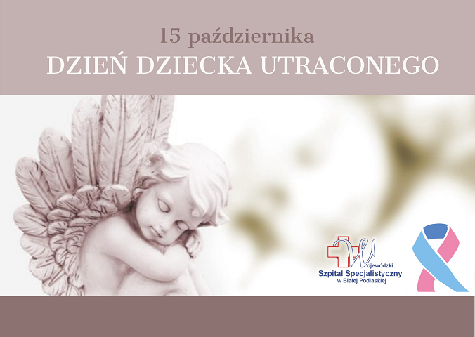 Infografika - 15 października - Dzień Dziecka Utraconego. Po lewej stronie figura z kamienia przedstawiająca Aniołka z zamkniętymi oczami. Po prawej logo Szpitala.