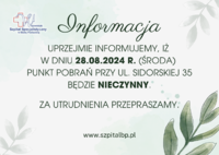 Infografika - Informacja. Uprzejmie informujemy, iż w dniu 28.08.2024 r. (środa) Punkt Pobrań przy ul. Sidorskiej 35 będzie nieczynny. Za utrudnienia przepraszamy.