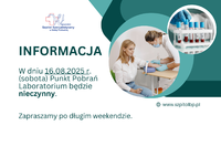 Infografika - Informacja, w dniu 16.08.2025 r. (sobota) Punkt Pobrań Laboratorium będzie nieczynny. Zapraszamy po długim weekendzie.