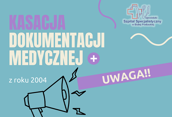 Infografika - Uwaga! Kasacja dokumentacji medycznej z roku 2004.
